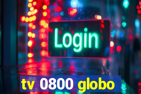 tv 0800 globo